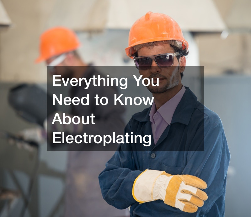 Everything You Need to Know About Electroplating