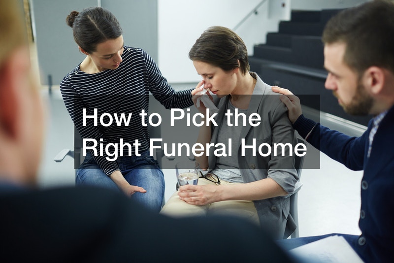 How to Pick the Right Funeral Home