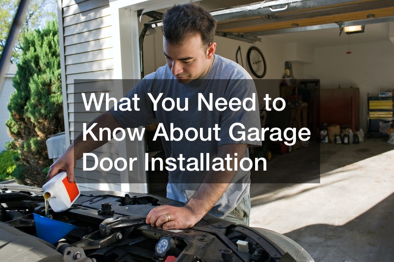 What You Need to Know About Garage Door Installation