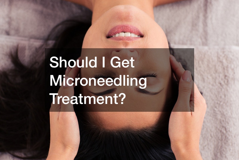 Should I Get Microneedling Treatment?