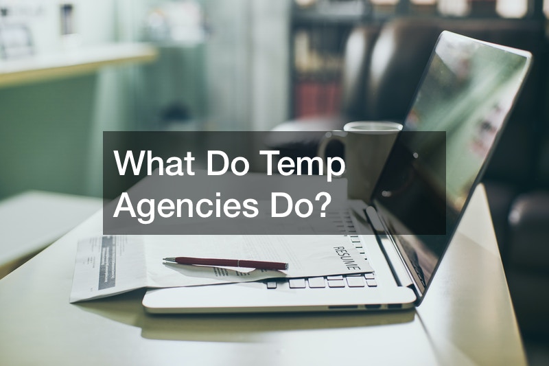 What Do Temp Agencies Do?