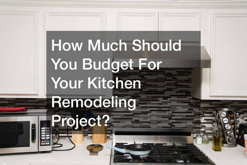How Much Should You Budget For Your Kitchen Remodeling Project?