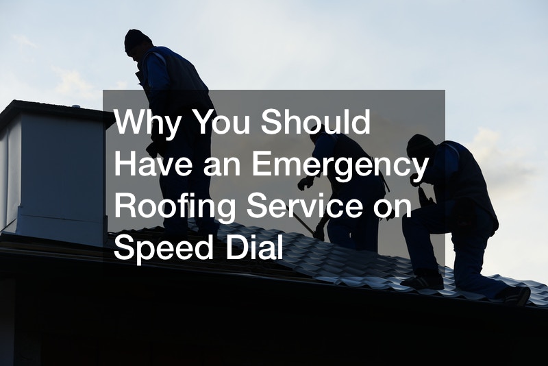 Why You Should Have an Emergency Roofing Service on Speed Dial