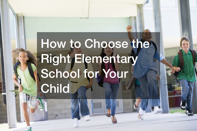 How to Choose the Right Elementary School for Your Child