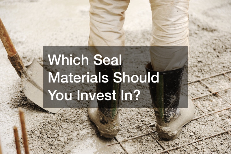 Which Seal Materials Should You Invest In?