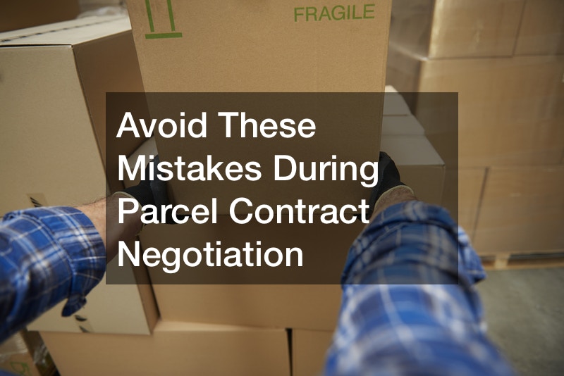 Avoid These Mistakes During Parcel Contract Negotiation