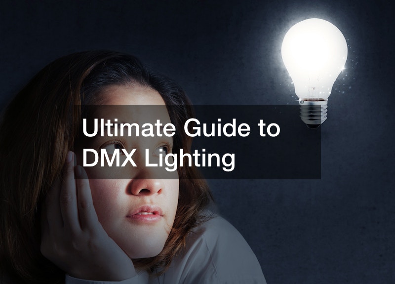 Ultimate Guide to DMX Lighting