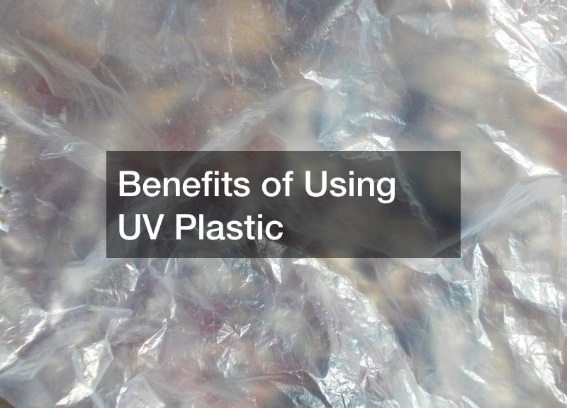 Benefits of Using UV Plastic