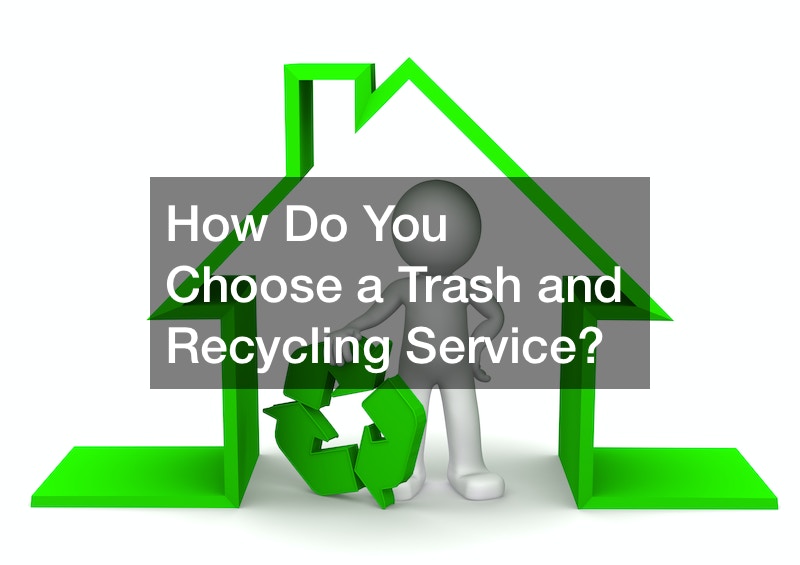 How Do You Choose a Trash and Recycling Service?