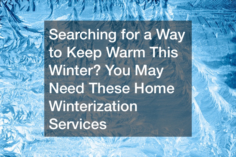 Try these home winterization services