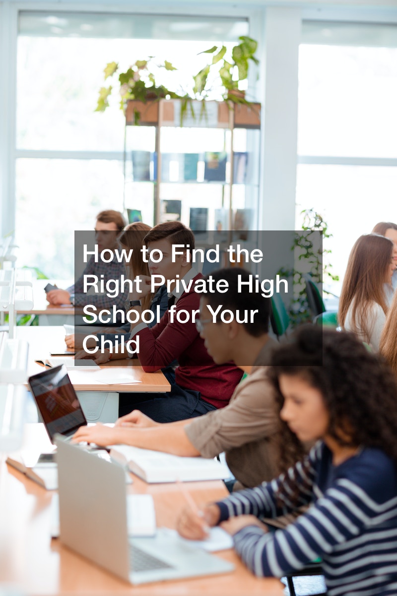 How to Find the Right Private High School for Your Child