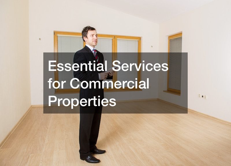 Essential Services for Commercial Properties