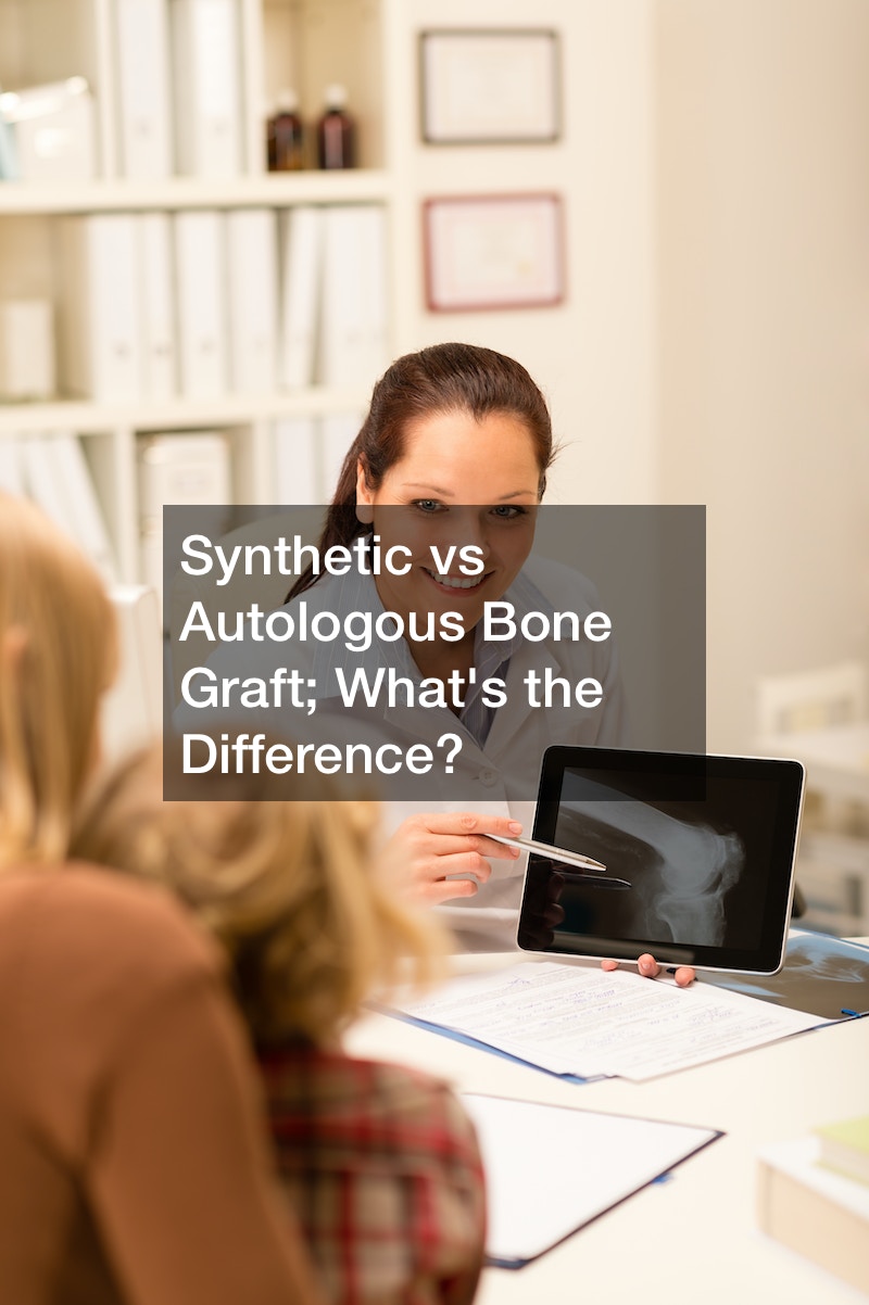 Synthetic vs Autologous Bone Graft; Whats the Difference?