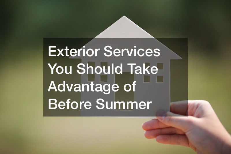 Exterior Services You Should Take Advantage of Before Summer