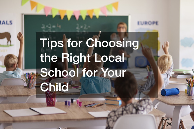 Tips for Choosing the Right Local School for Your Child