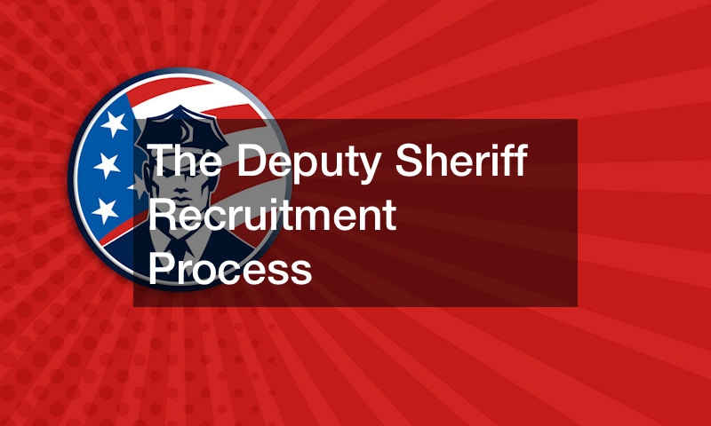 The Deputy Sheriff Recruitment Process