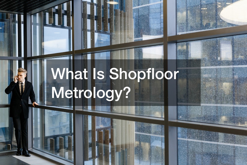 What Is Shopfloor Metrology?