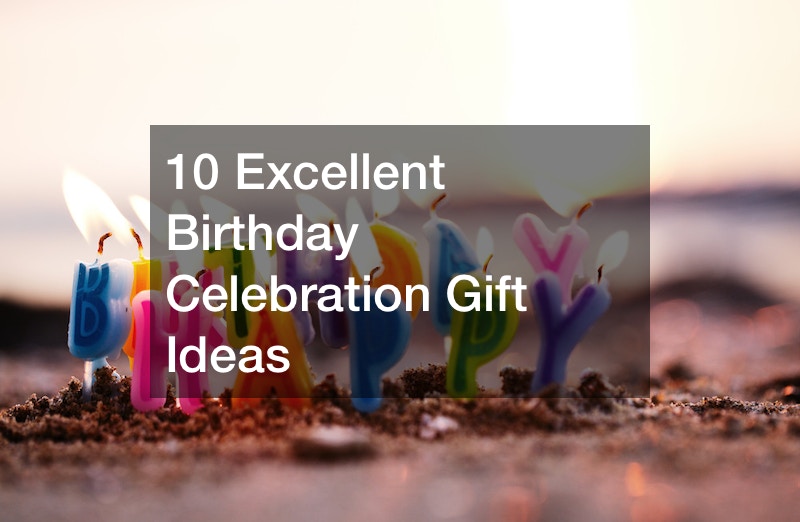 10 Excellent Birthday Celebration Gift Ideas