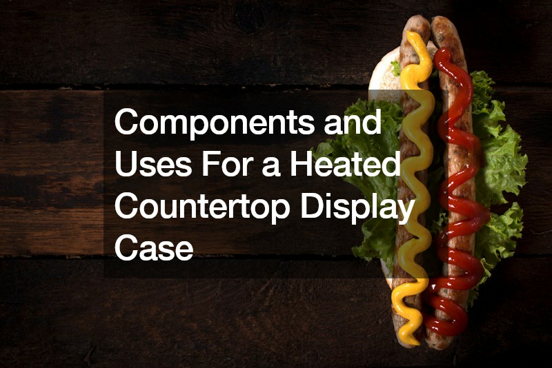 Components and Uses For a Heated Countertop Display Case