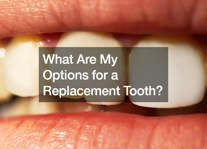 What Are My Options for a Replacement Tooth?