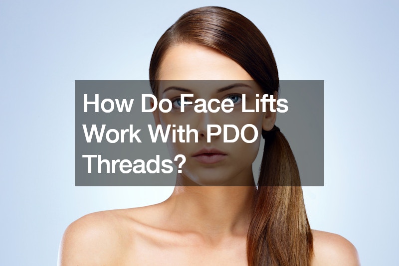 How Do Face Lifts Work With PDO Threads?