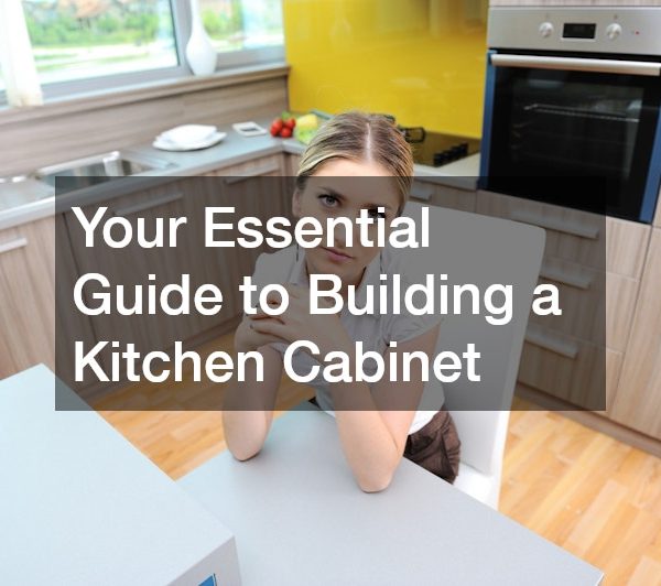 Your Essential Guide to Building a Kitchen Cabinet