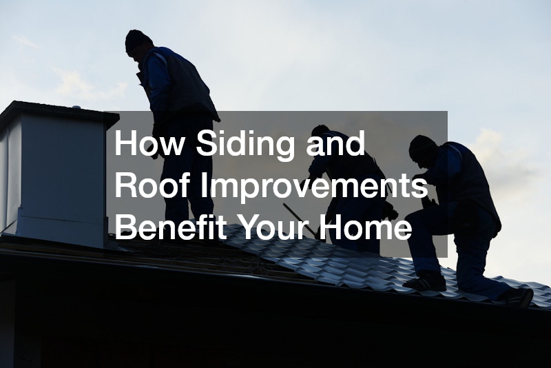 How Siding and Roof Improvements Benefit Your Home