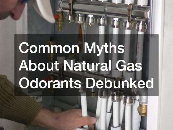 Common Myths About Natural Gas Odorants Debunked