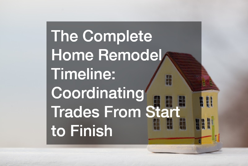 The Complete Home Remodel Timeline  Coordinating Trades From Start to Finish