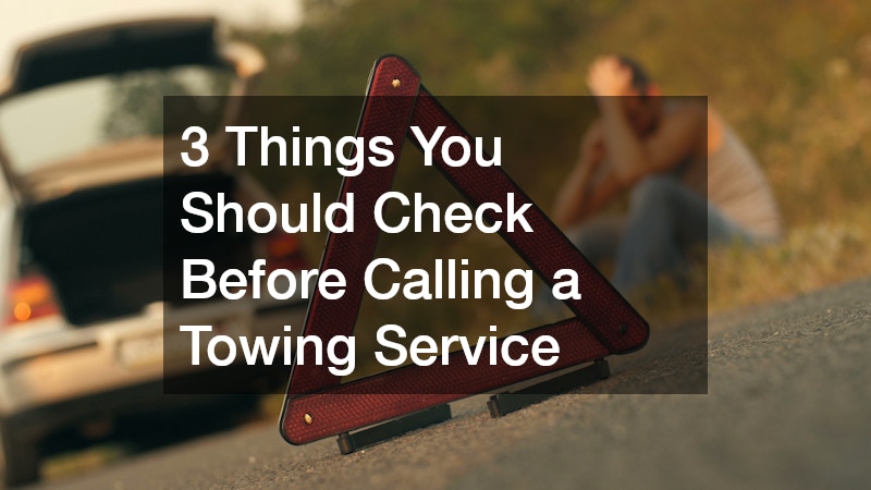 3 Things You Should Check Before Calling a Towing Service