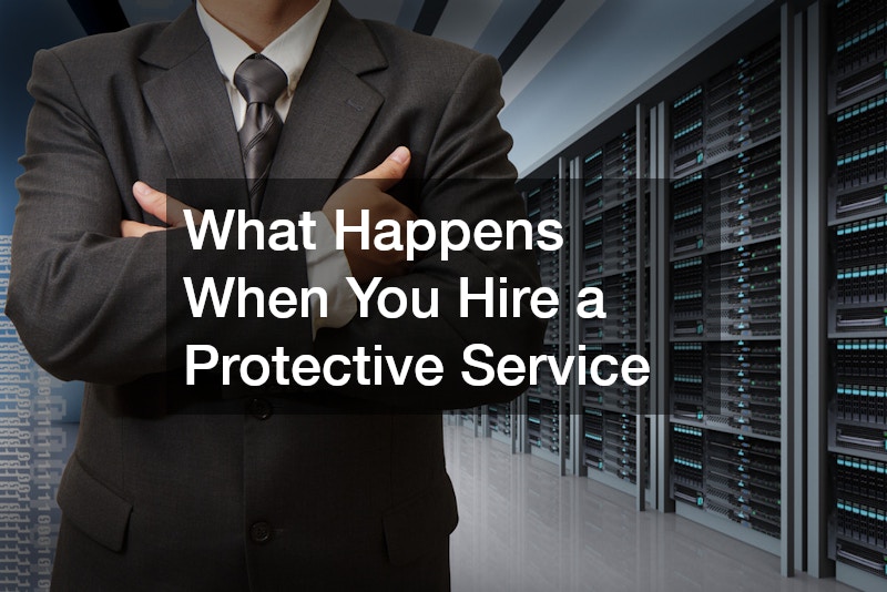 What Happens When You Hire a Protective Service