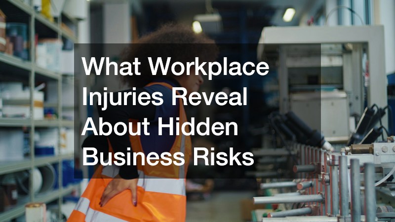 What Workplace Injuries Reveal About Hidden Business Risks